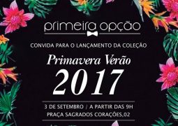 Primeira Opção Homem apresenta Coleção Primavera,Verão 2017