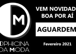 Loja Ophicina da Moda prepara super novidade neste mês de Fevereiro. Clique e tente descobrir!