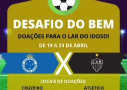 DESAFIO DO BEM: Torcidas de Atlético e Cruzeiro criam campanha de arrecadação para o Lar do Idoso de São Gotardo