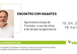 ENCONTRO COM GIGANTES: Conheça a agrometeorologia e sua aplicação na busca de melhores resultados agrícolas