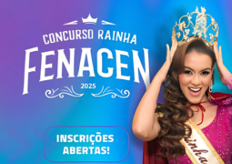 Inscrições abertas para o Concurso Rainha da Fenacen 2025