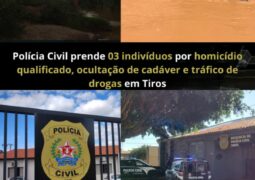 Polícia Civil prende três suspeitos por homicídio, ocultação de cadáver e tráfico de drogas em Tiros-MG